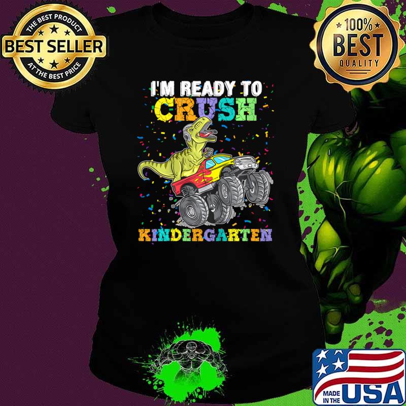 I'm ready to crush kindergarten dinosaur truck T-Shirt