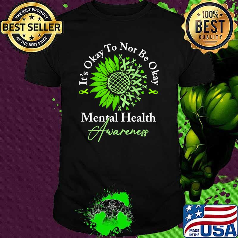 It's okay to not be okay mental health awareness sunflower T-Shirt Unisex It's okay to not be okay mental health awareness sunflower T-Shirt Unisex