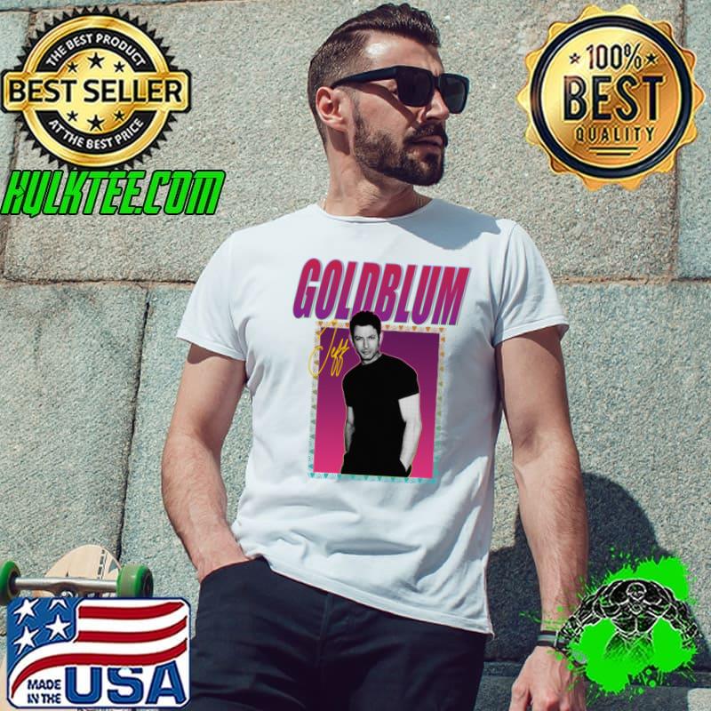 Jeff Goldblum American actor and musician T-Shirt Unisex Jeff Goldblum American actor and musician T-Shirt Unisex