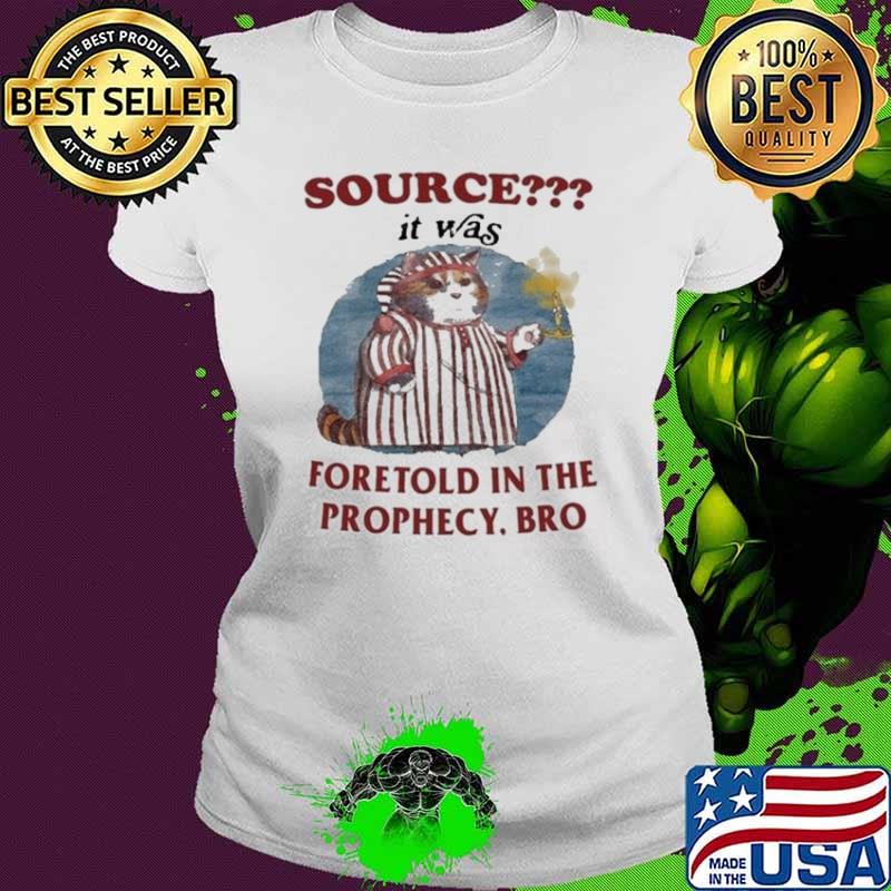 Jmcgg Source It Was Foretold In The Prophecy Bro Shirt
