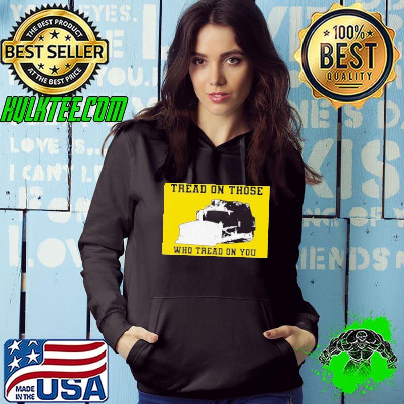 Killdozer Tread On Those Who Tread On You s Hoodie Killdozer Tread On Those Who Tread On You s Hoodie