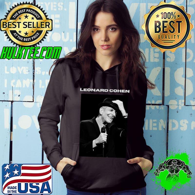 Leonard Cohen Canadian singer-songwriter poet and novelist T-Shirt Hoodie Leonard Cohen Canadian singer-songwriter poet and novelist T-Shirt Hoodie