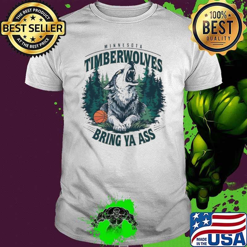 Minnesota Timberwolves Bring Ya Ass Basketball s Unisex Minnesota Timberwolves Bring Ya Ass Basketball s Unisex