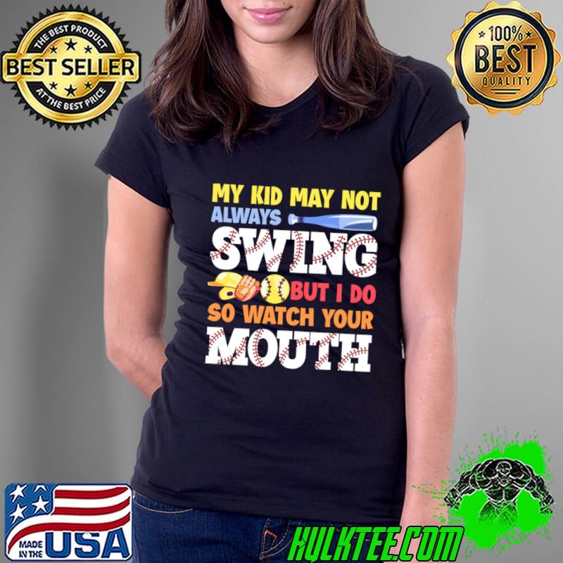 My Kid May Not Always Swing But I Do T-Shirt