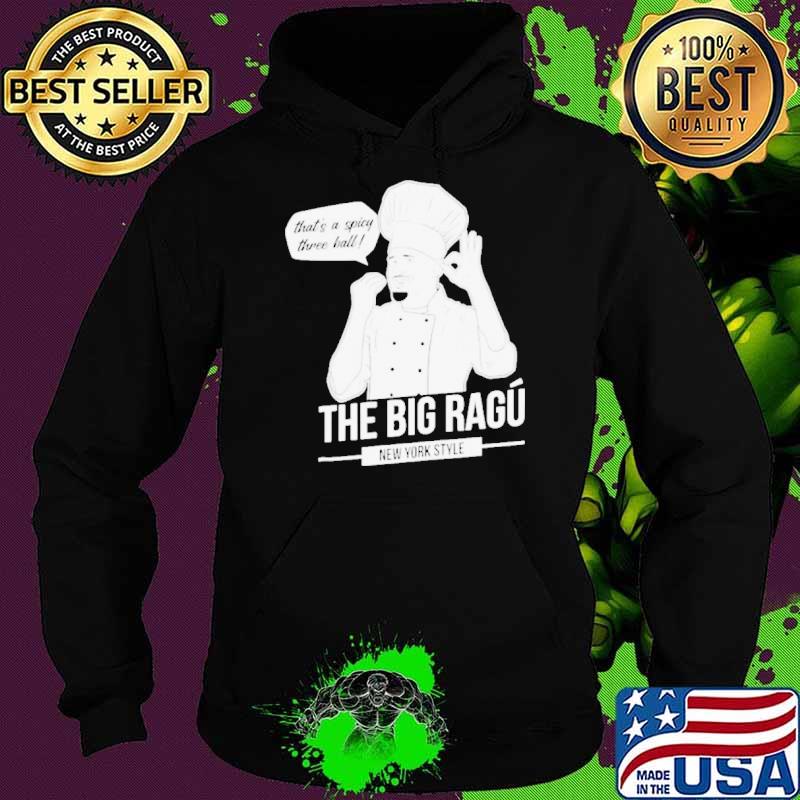 New York Knicks The big ragu that’s a spicy three ball s Hoodie New York Knicks The big ragu that’s a spicy three ball s Hoodie