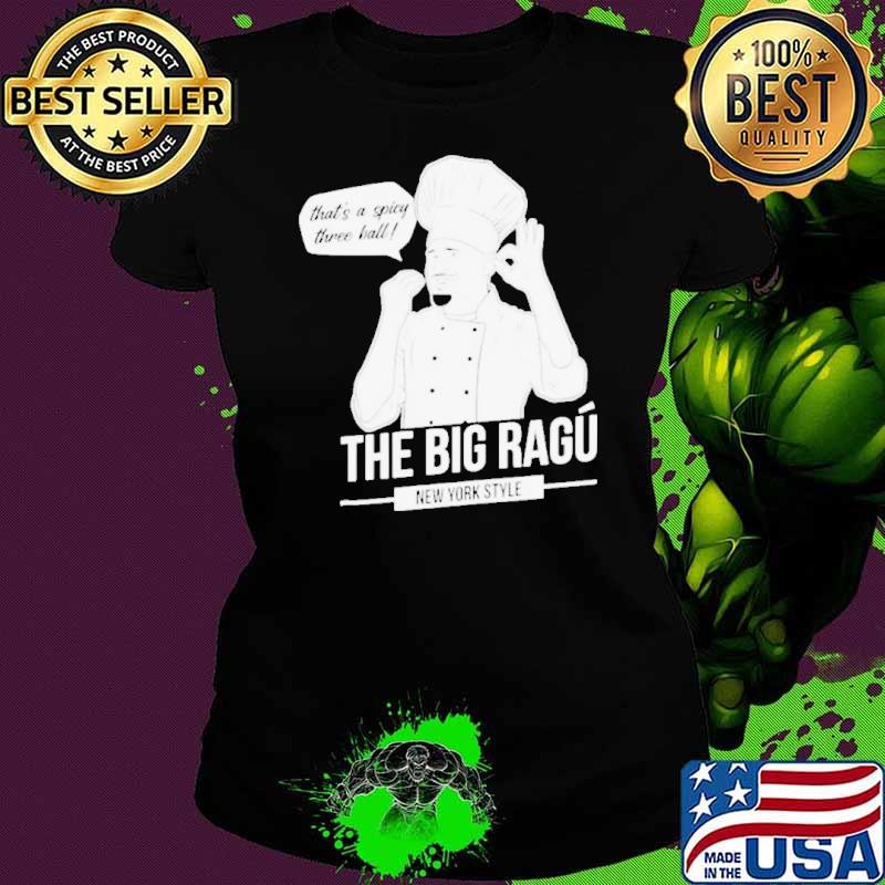 New York Knicks The big ragu that’s a spicy three ball shirt New York Knicks The big ragu that’s a spicy three ball shirt