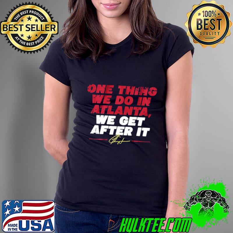 Nice one thing we do in altanta we get after it ron washington T-Shirt