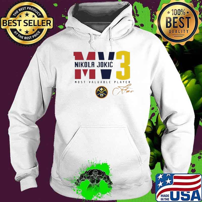 Nikola Jokic Denver Nuggets Mv3 Most Valuable Player Signature Shirt Hoodie Nikola Jokic Denver Nuggets Mv3 Most Valuable Player Signature Shirt Hoodie