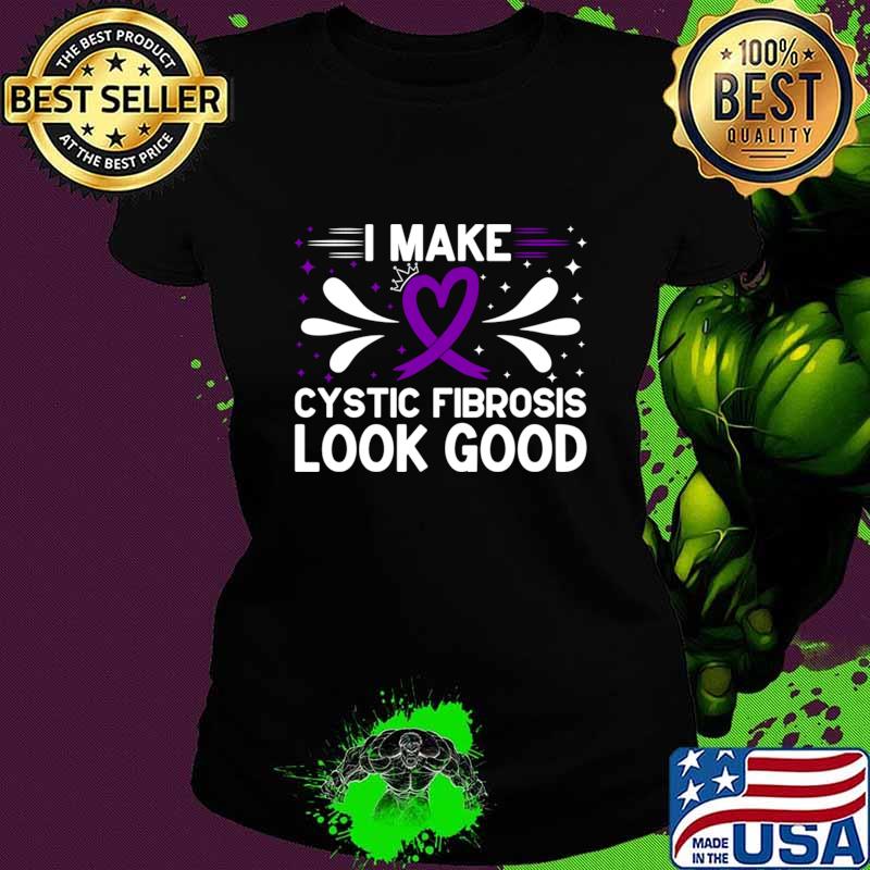 Official i Make Cystic Fibrosis Look Good Cystic Fibrosis Awareness T-Shirt