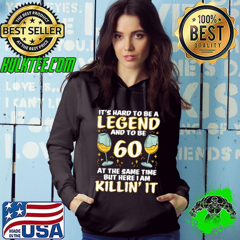 Original hard To Be Legend And 60 At The Same Time Killin It 60th Birthday Bday T-Shirt