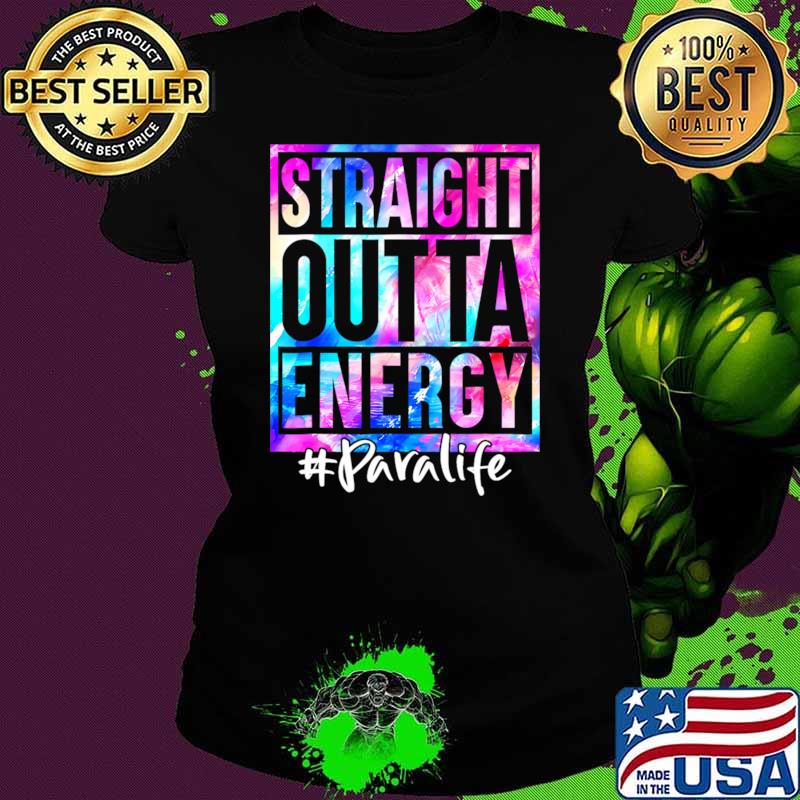 Original straight Outta Energy Para Life Tie Dye T-Shirt