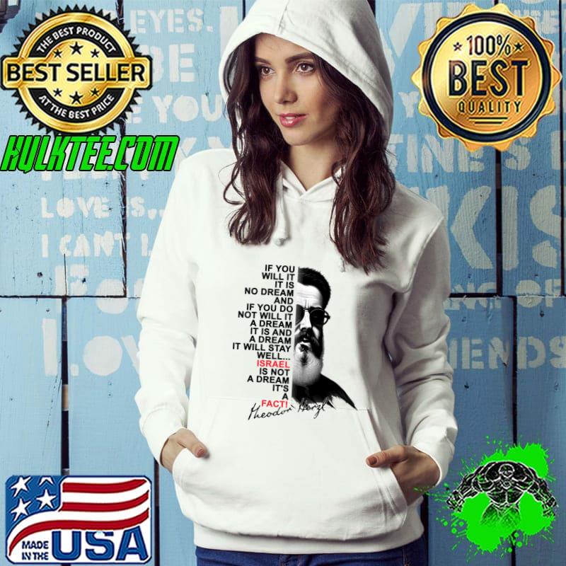 Original theodor Herzl if You Will It No Dream Not Will Israel Fact T-Shirt Hoodie Original theodor Herzl if You Will It No Dream Not Will Israel Fact T-Shirt Hoodie