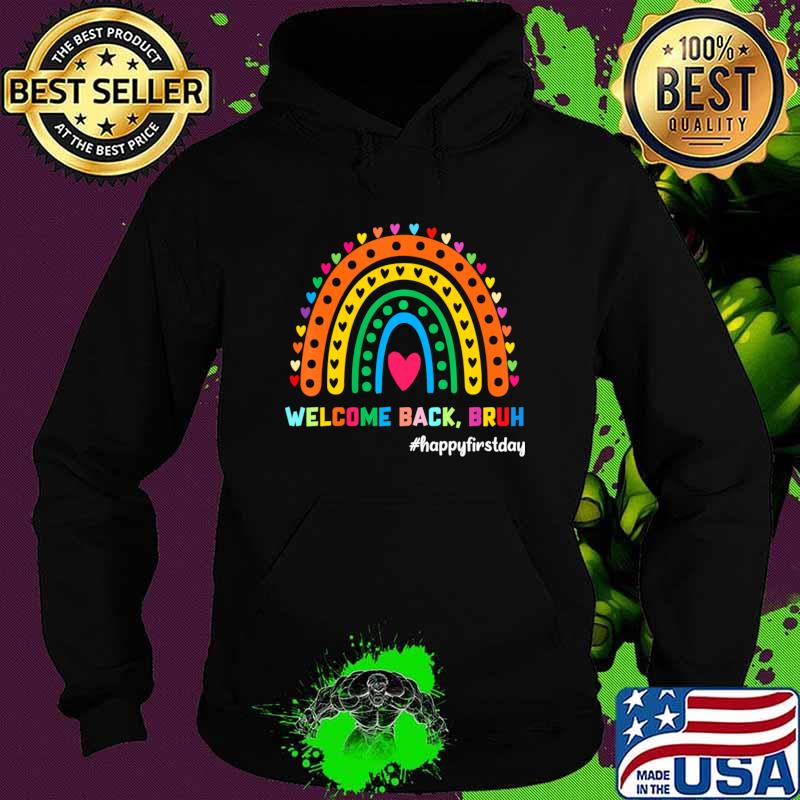Original welcome Back To School Teacher Bruh First Day Of School Rainbow T-Shirt Hoodie Original welcome Back To School Teacher Bruh First Day Of School Rainbow T-Shirt Hoodie
