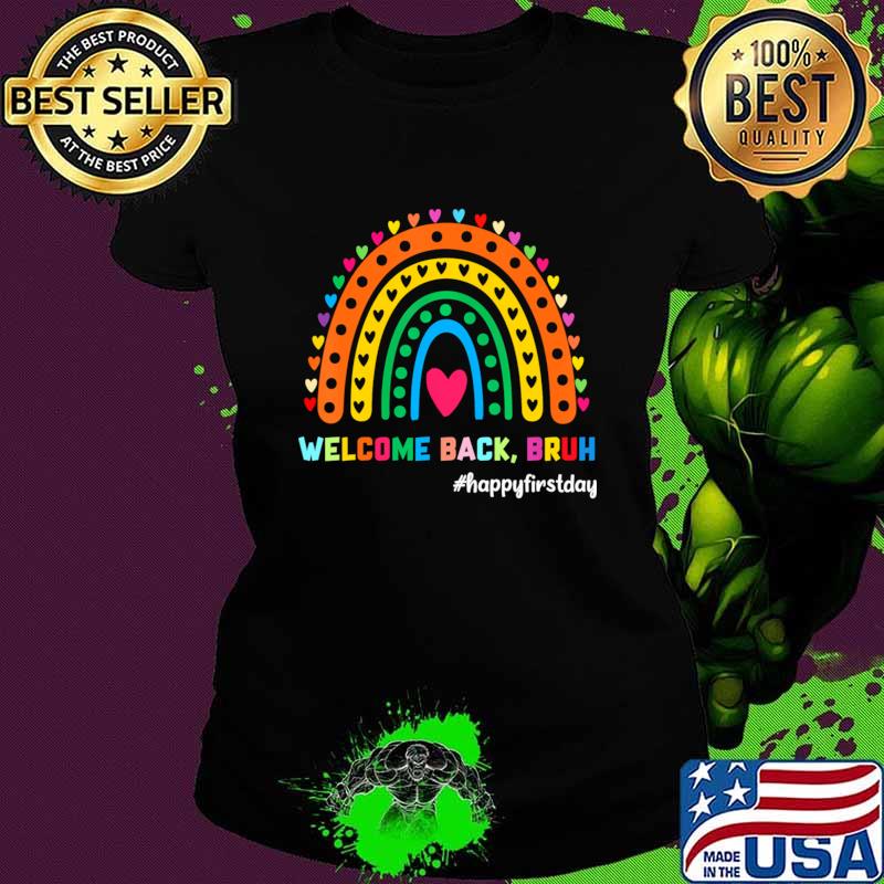 Original welcome Back To School Teacher Bruh First Day Of School Rainbow T-Shirt Original welcome Back To School Teacher Bruh First Day Of School Rainbow T-Shirt