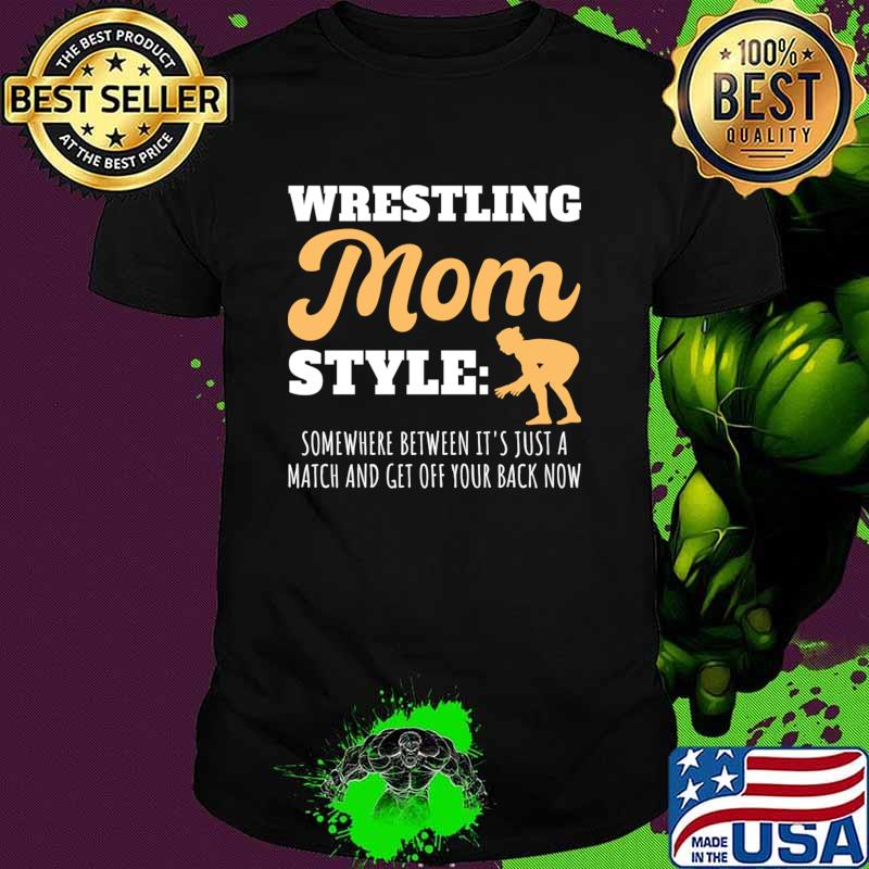 Original wrestling Mom Style Some Where Between It's Just T-Shirt Unisex Original wrestling Mom Style Some Where Between It's Just T-Shirt Unisex