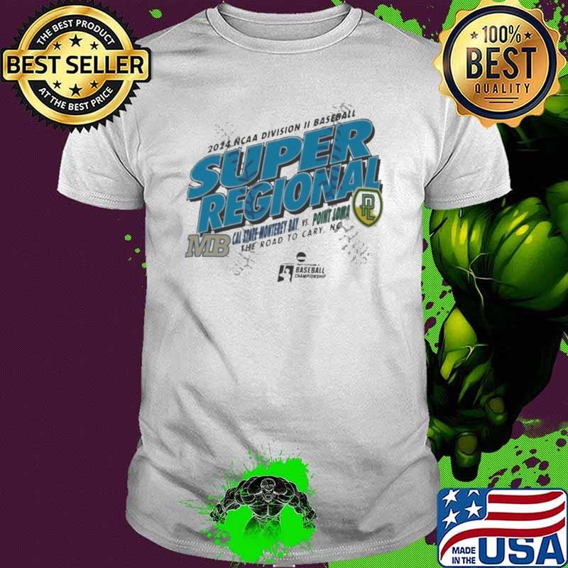 Point Loma Sea Lions Vs Cal State Monterey Bay Otters 2024 NCAA Division II Baseball Super Regional Shirt