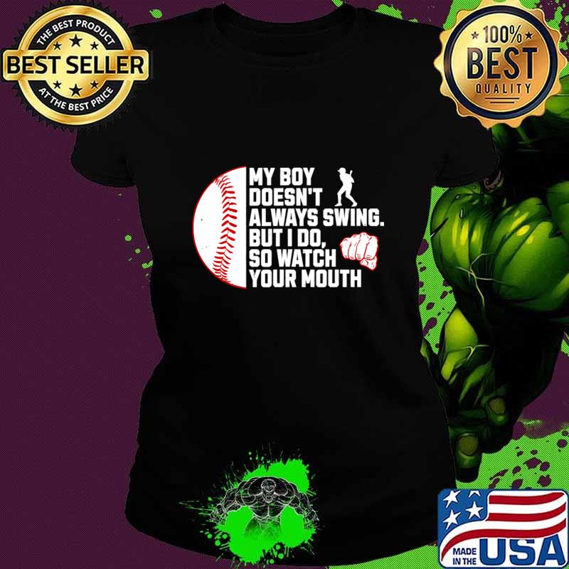 Premium my Boy Doesn't Swing Watch Baseball Mouth T-Shirt
