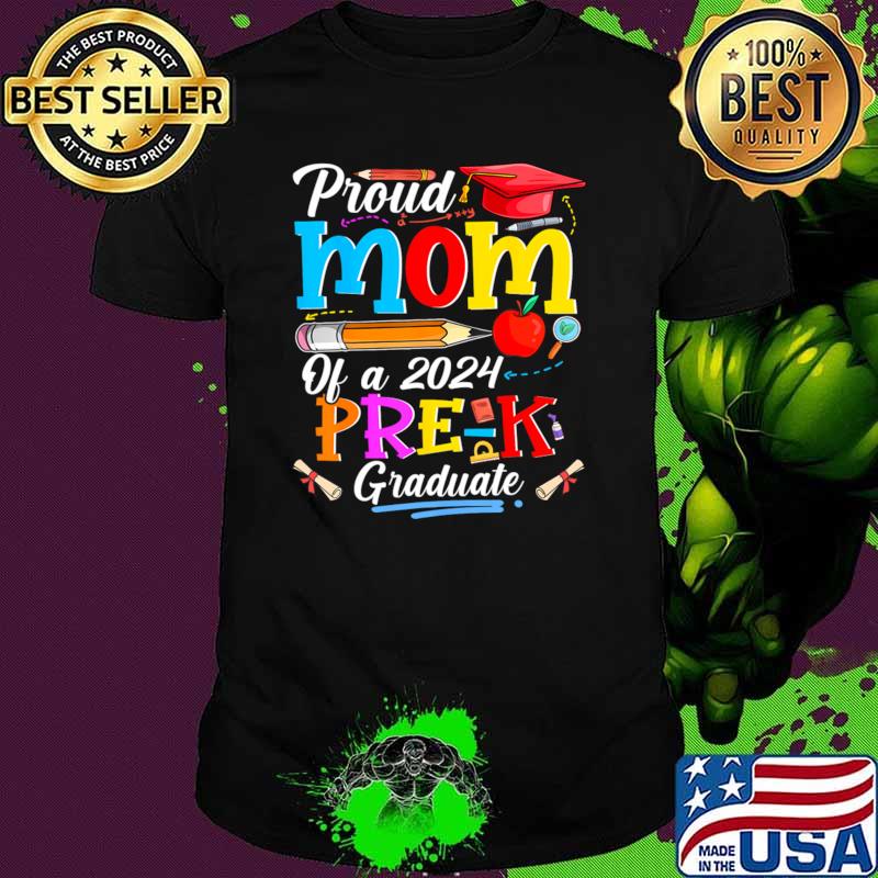 Proud Mom Of A 2024 Pre-K Graduate Family T-Shirt