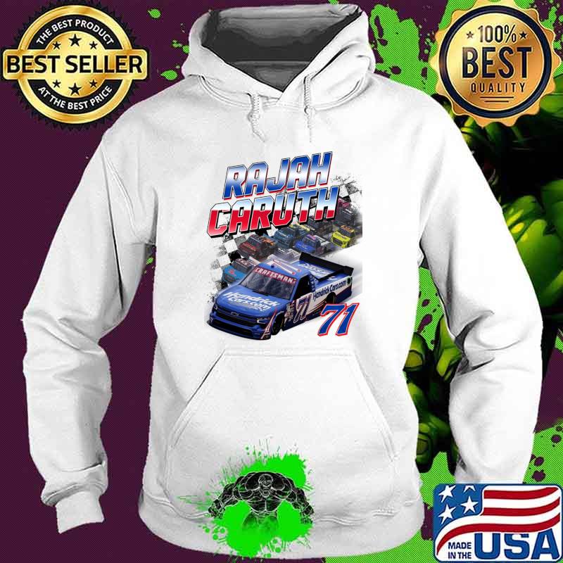 Rajah Caruth American professional stock car racing driver T-Shirt Hoodie Rajah Caruth American professional stock car racing driver T-Shirt Hoodie