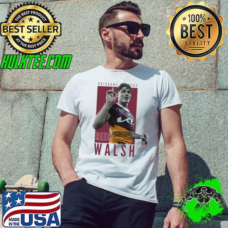 Reece Walsh Broncos rugby league footballer who plays as a fullback T-Shirt