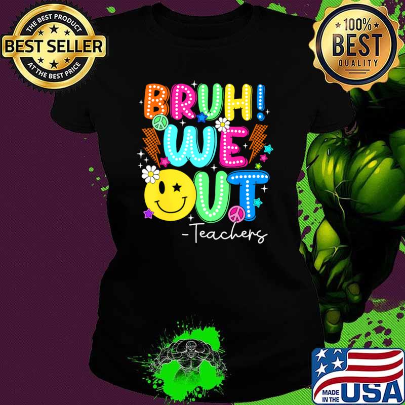 Retro End Of School Year Teacher Summer Bruh We Out Teachers T-Shirt