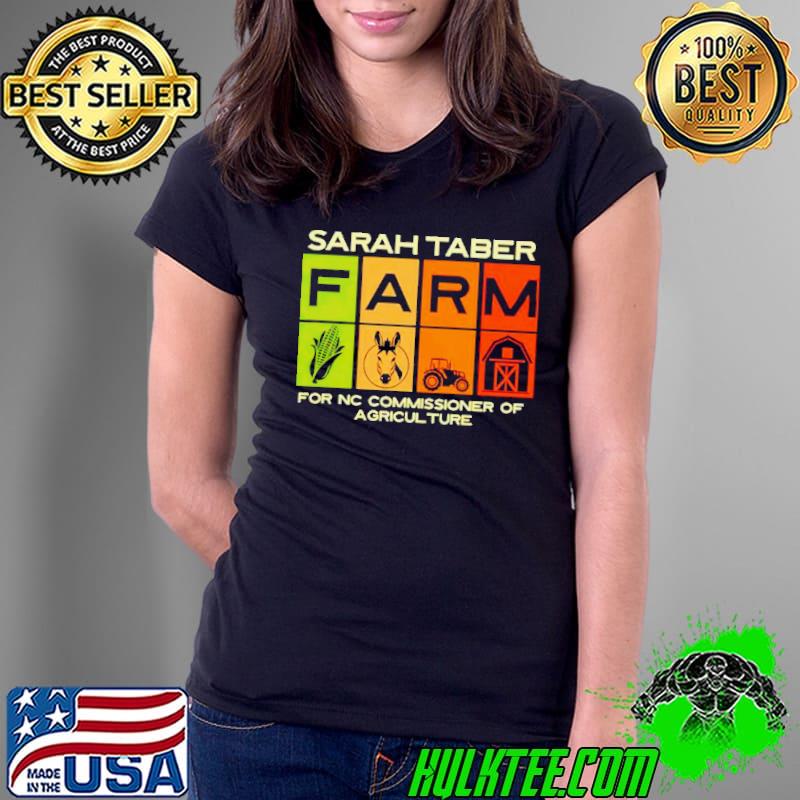 Sarah taber farm for nc commissioner of agriculture shirt