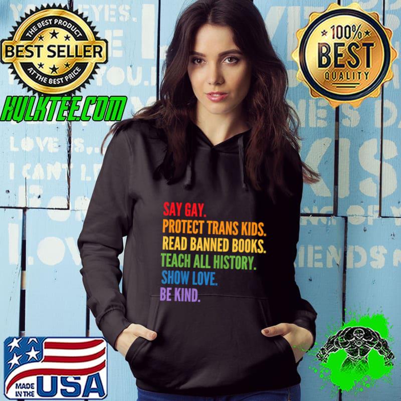 Say Gay Protect Trans Kids Read Banned Books Be Kind LGBTQIA T-Shirt
