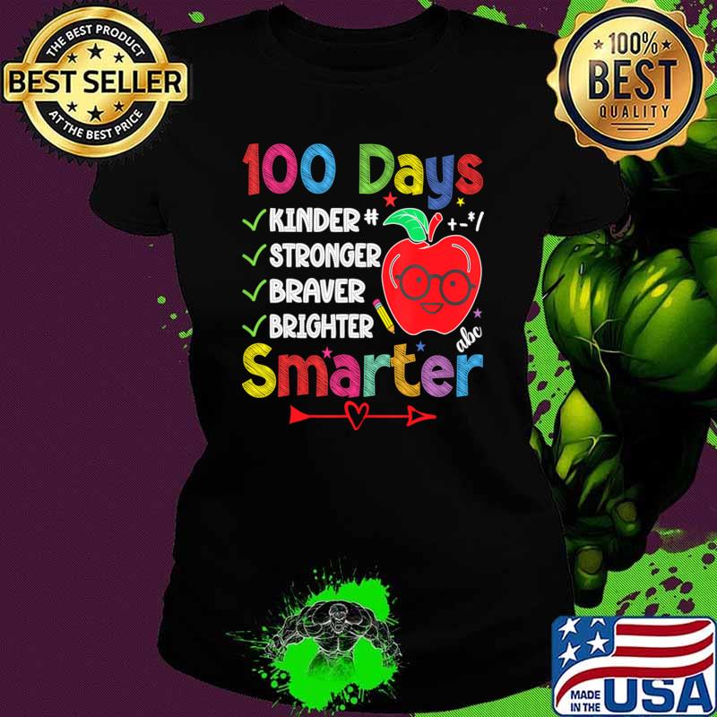 Smarter Kinder Stronger Brighter 100 Days Of School Teacher Apple T-Shirt