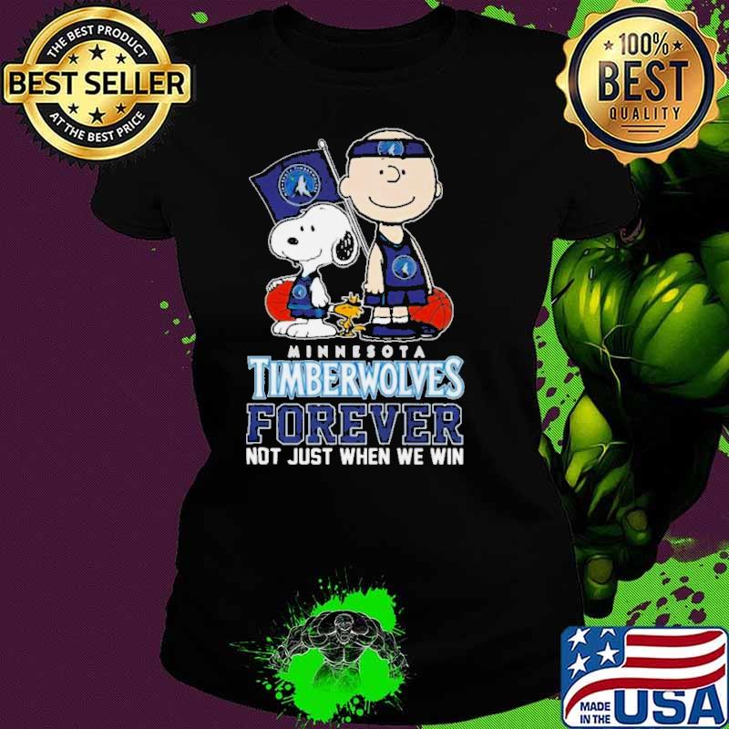 Snoopy And Charlie Brown Woodstock Nba Minnesota Timberwolves Forever Not Just When We Win Shirt