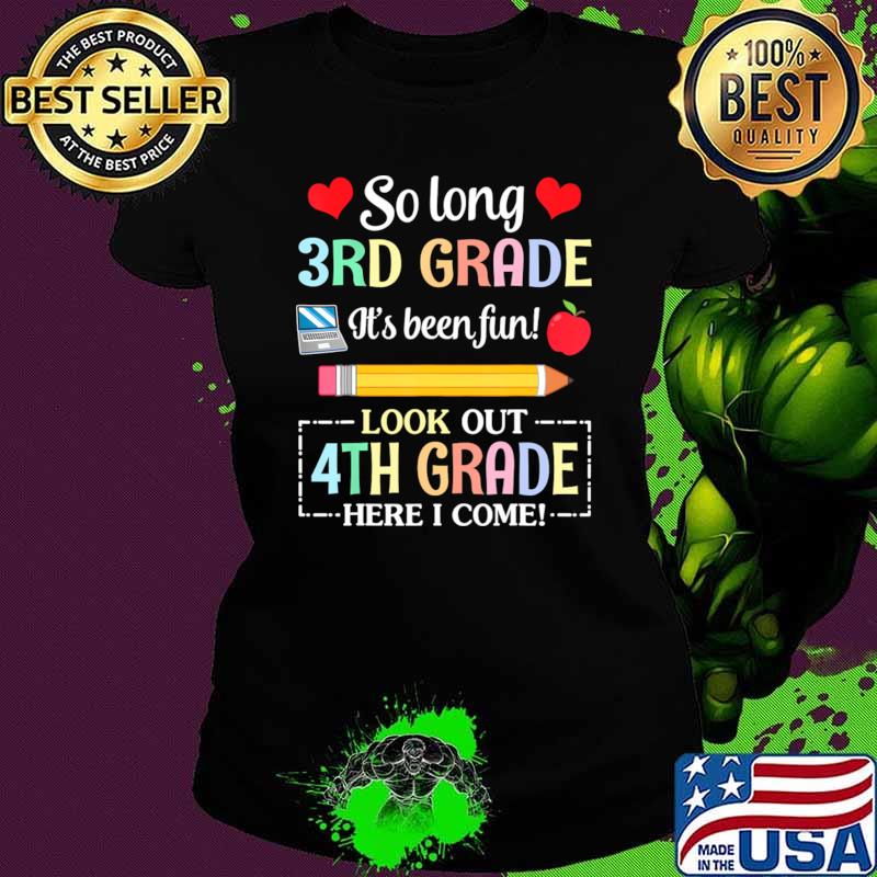 So Long 3rd Grade It's Been Fun Look Out 4th Grade T-Shirt