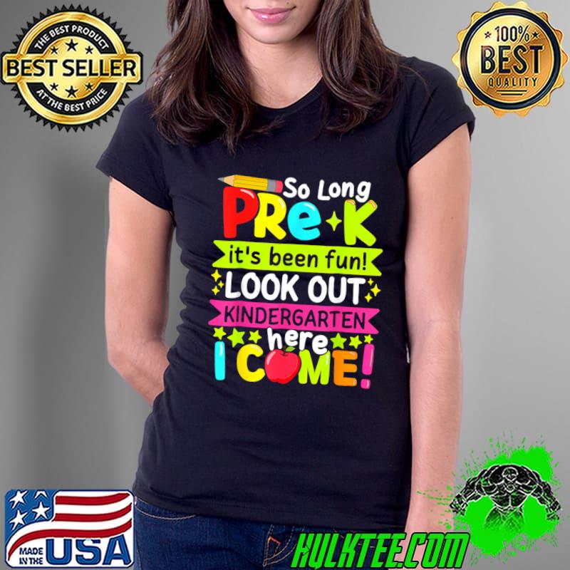So Long Pre K Kindergarten Here Graduate Last Day Of School T-Shirt Ladies Tee So Long Pre K Kindergarten Here Graduate Last Day Of School T-Shirt Ladies Tee