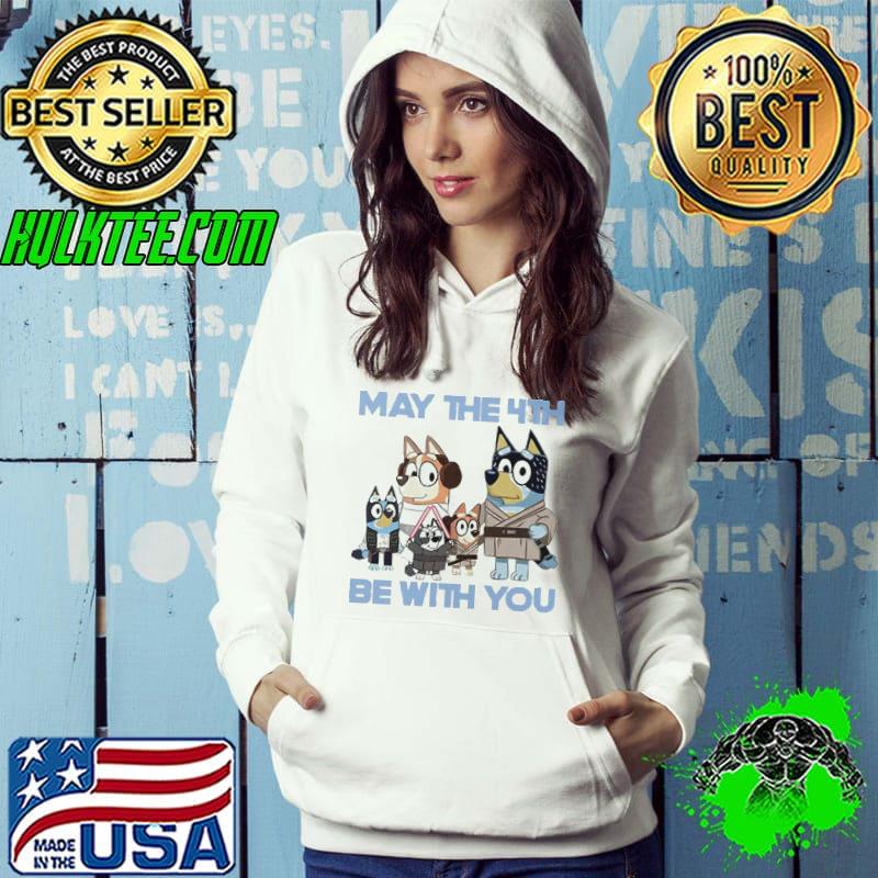 Star Wars Bluey May The 4th Be With You Shirt Hoodie Star Wars Bluey May The 4th Be With You Shirt Hoodie