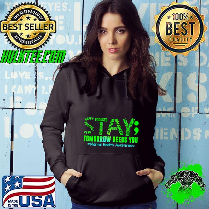 Stay Needs You Mental Health Matters Awareness T-Shirt Hoodie Stay Needs You Mental Health Matters Awareness T-Shirt Hoodie
