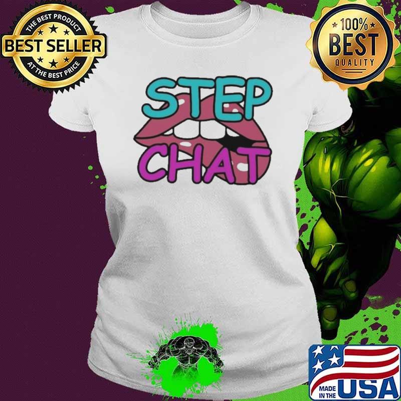 Step Chat Lip Shirt Step Chat Lip Shirt