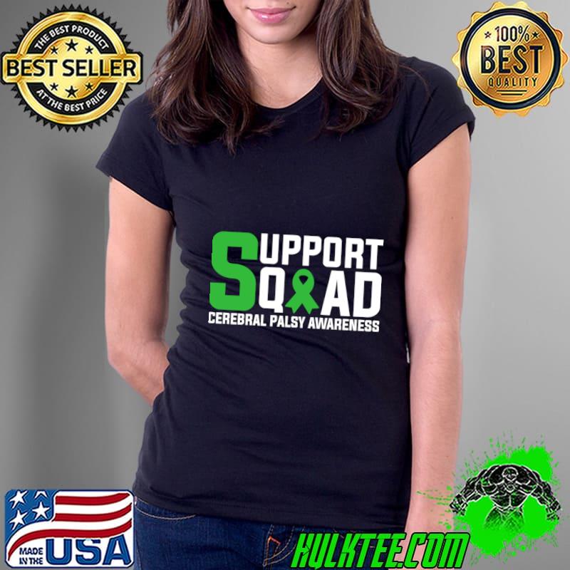 Support Squad Cerebral Palsy Awareness T-Shirt Ladies Tee Support Squad Cerebral Palsy Awareness T-Shirt Ladies Tee