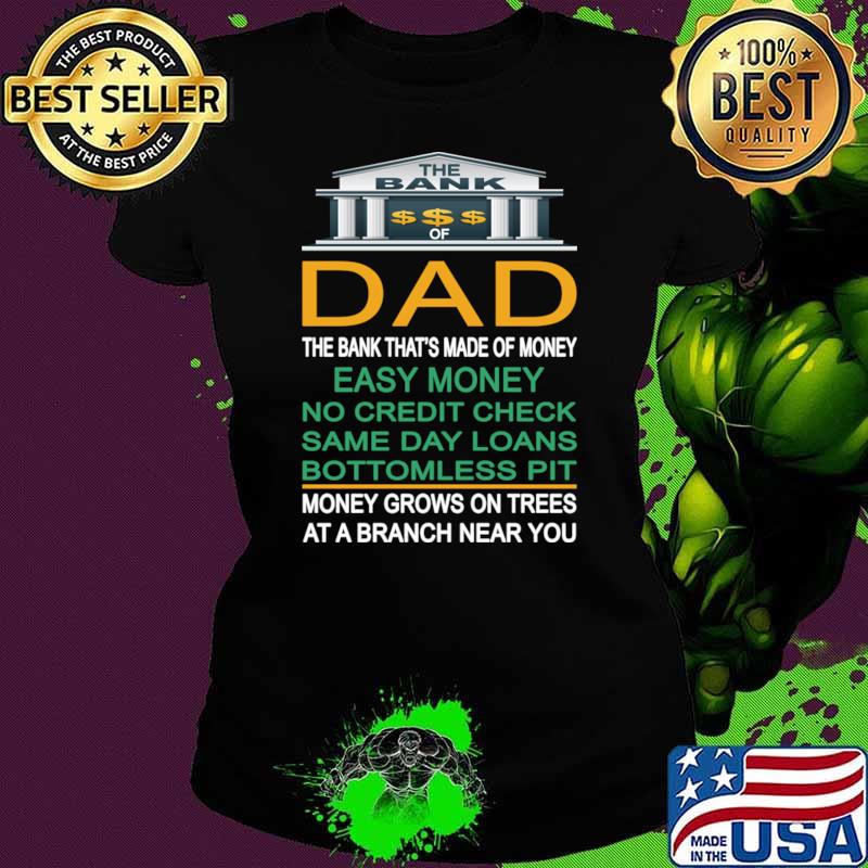 The Bank Of Dad The Bank That's Made Of Money No Credit Check T-Shirt