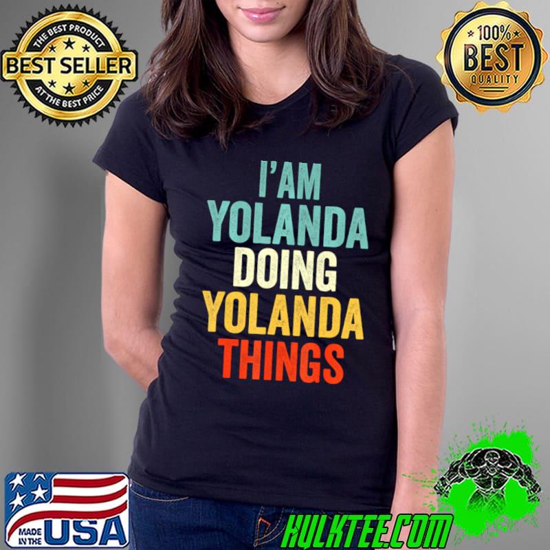 Top i'am yolanda doing yolanda things retro T-Shirt Ladies Tee Top i'am yolanda doing yolanda things retro T-Shirt Ladies Tee