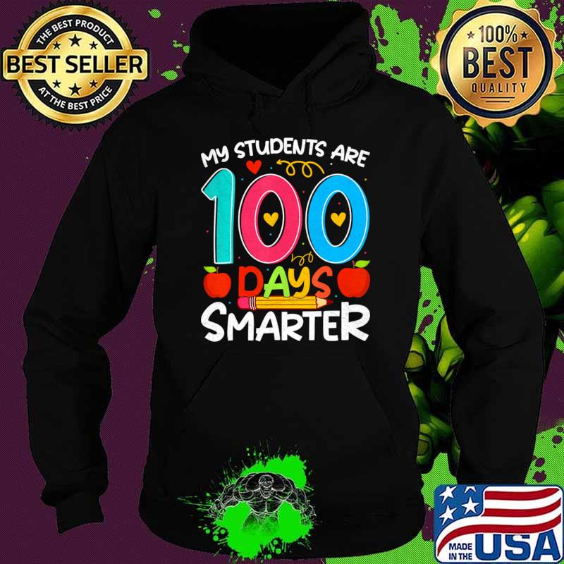 Top my Students Are 100 Days Smarter 100Th Day School Teacher T-Shirt Hoodie Top my Students Are 100 Days Smarter 100Th Day School Teacher T-Shirt Hoodie