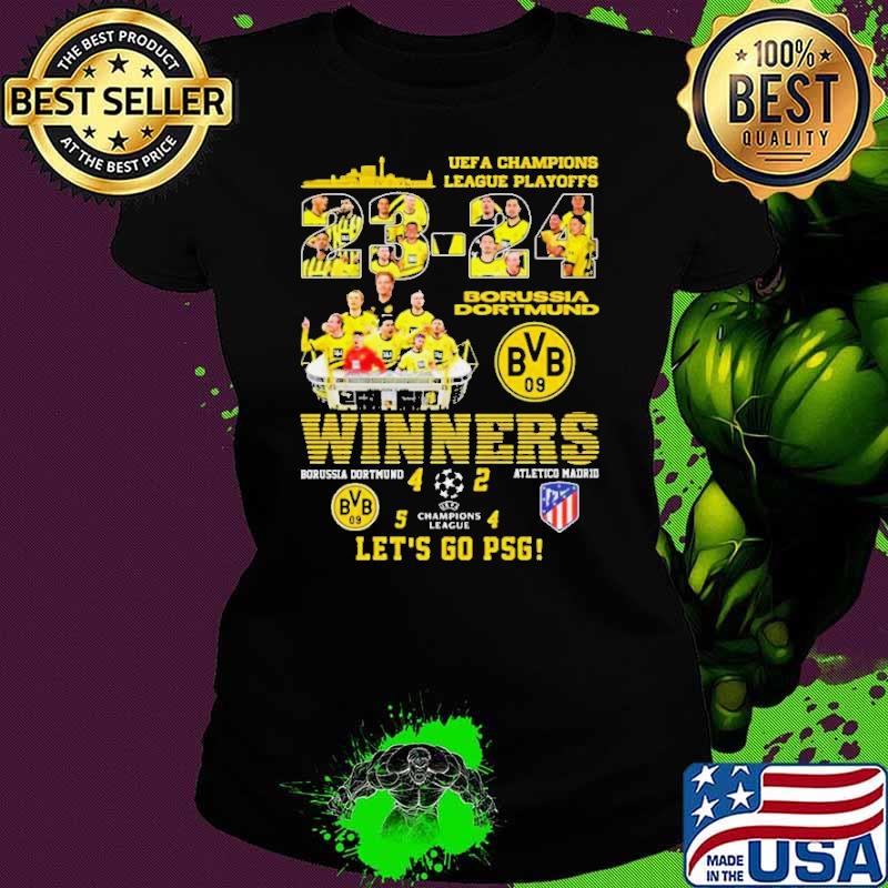 Uefa Champions League Playoffs Winners Borussia Dortmund 4 – 2 Atletico Madrid Let’s Go Psg shirt