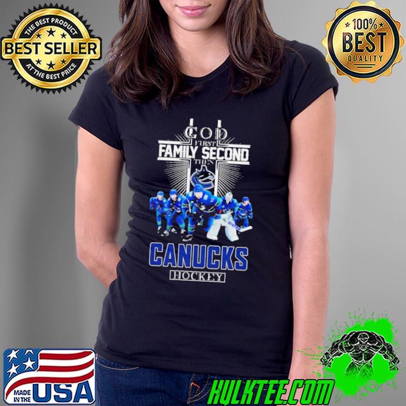 Vancouver Canucks God First Family Second Then Hockey Fan 2024 Shirt Ladies Tee Vancouver Canucks God First Family Second Then Hockey Fan 2024 Shirt Ladies Tee