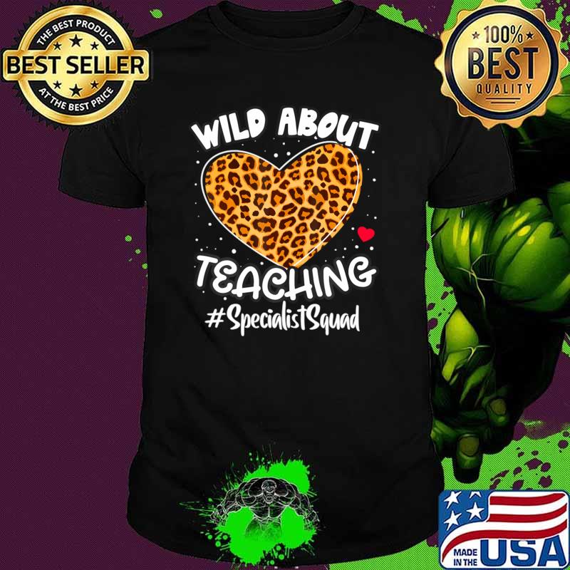 Wild About Teaching Specialist Squad Leopard Back To School T-Shirt Unisex Wild About Teaching Specialist Squad Leopard Back To School T-Shirt Unisex