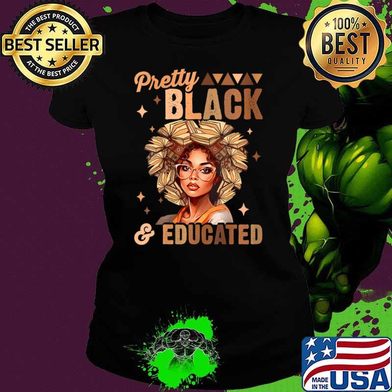 Womens Black History Month Pretty Black And Educated T-Shirt