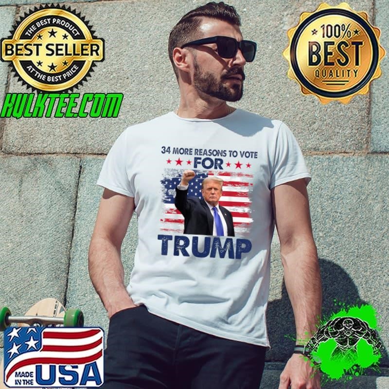 34 More Reasons To Vote For Trump Convicted Felon Trump 2024 USa Flag Unisex