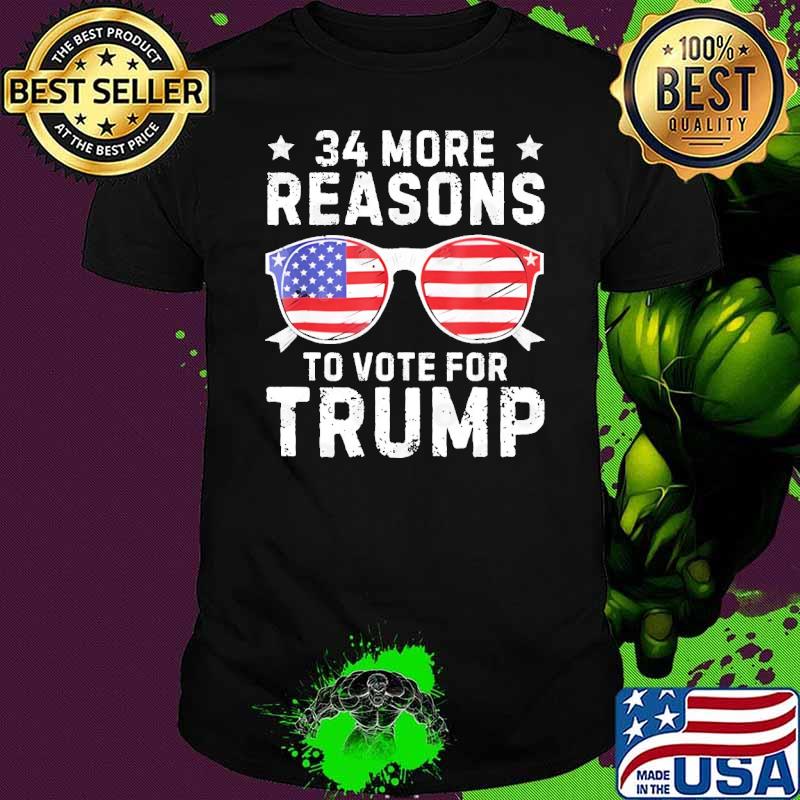 34 More Reasons To Vote For Trump Sunglasses Usa flag shirt