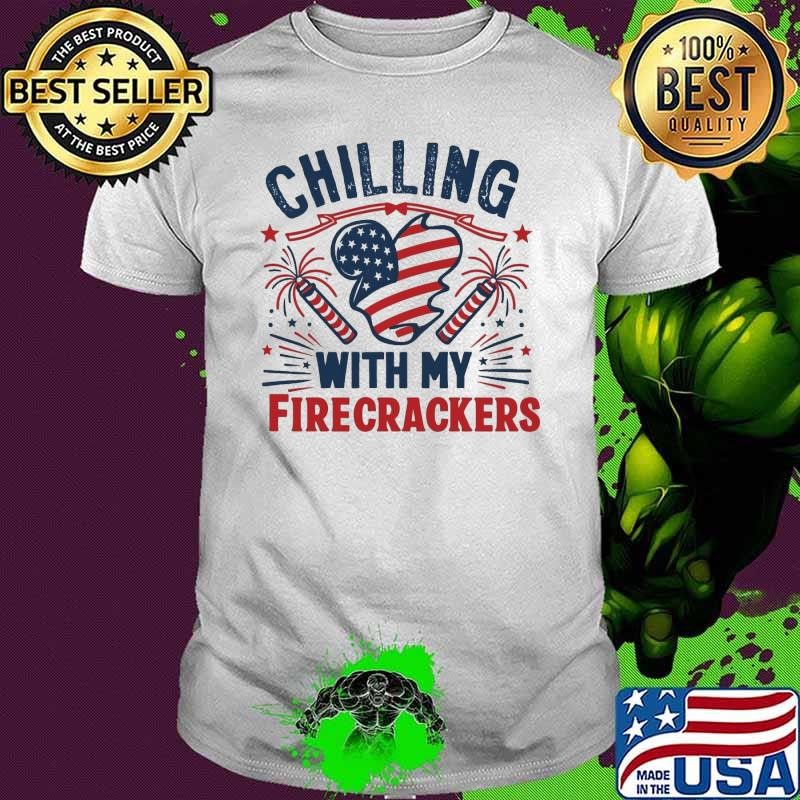 4th Of July Chilling with my firecracker fireworks T-Shirt