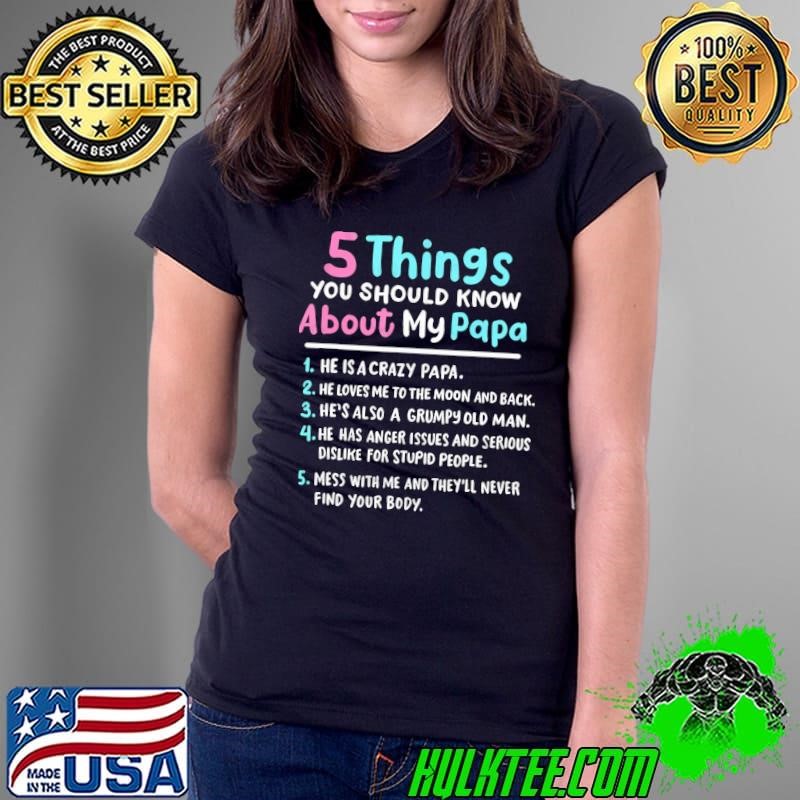 5 Things You Should Know About My Papa Loves Me Moon And Back Shirt