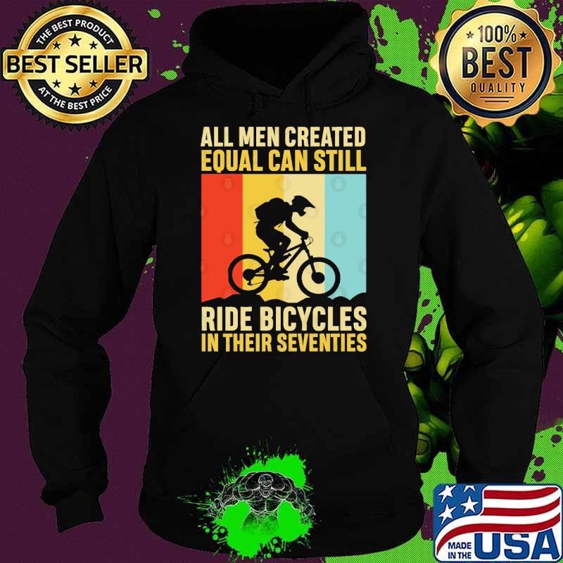All Men Created Equal Can Still Ride Bicycles In Seventies Retro Hoodie