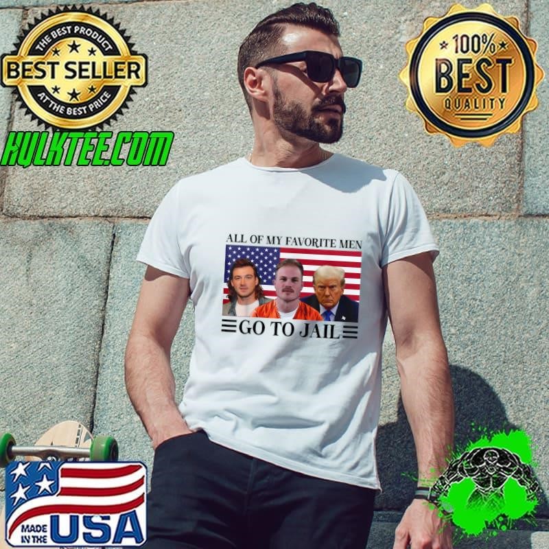 All Of My Favorite Men Go To Jail Trump American flag T-Shirt