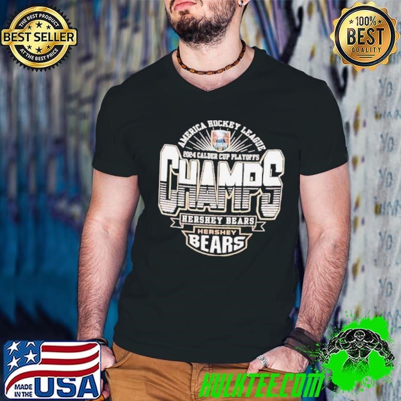 America Hockey League 2024 Calder Cup Playoffs Champs Hershey Bears shirt