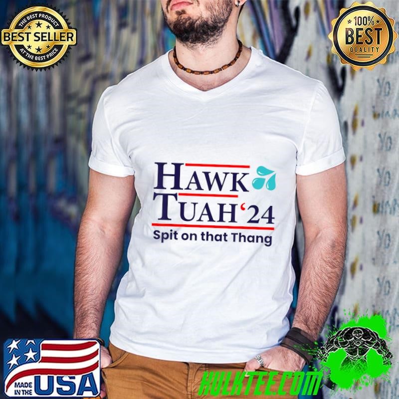 Awesome Hawk Tuah 24 Spit on that Thang T-Shirt